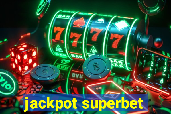 jackpot superbet